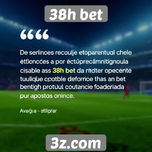 Avaliações de usuários sobre a experiência no 38h bet